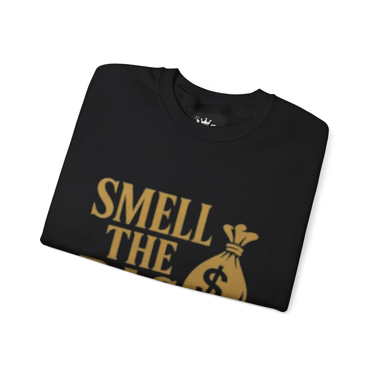 Smell The Bag | Money Making Motivation Sweatshirt