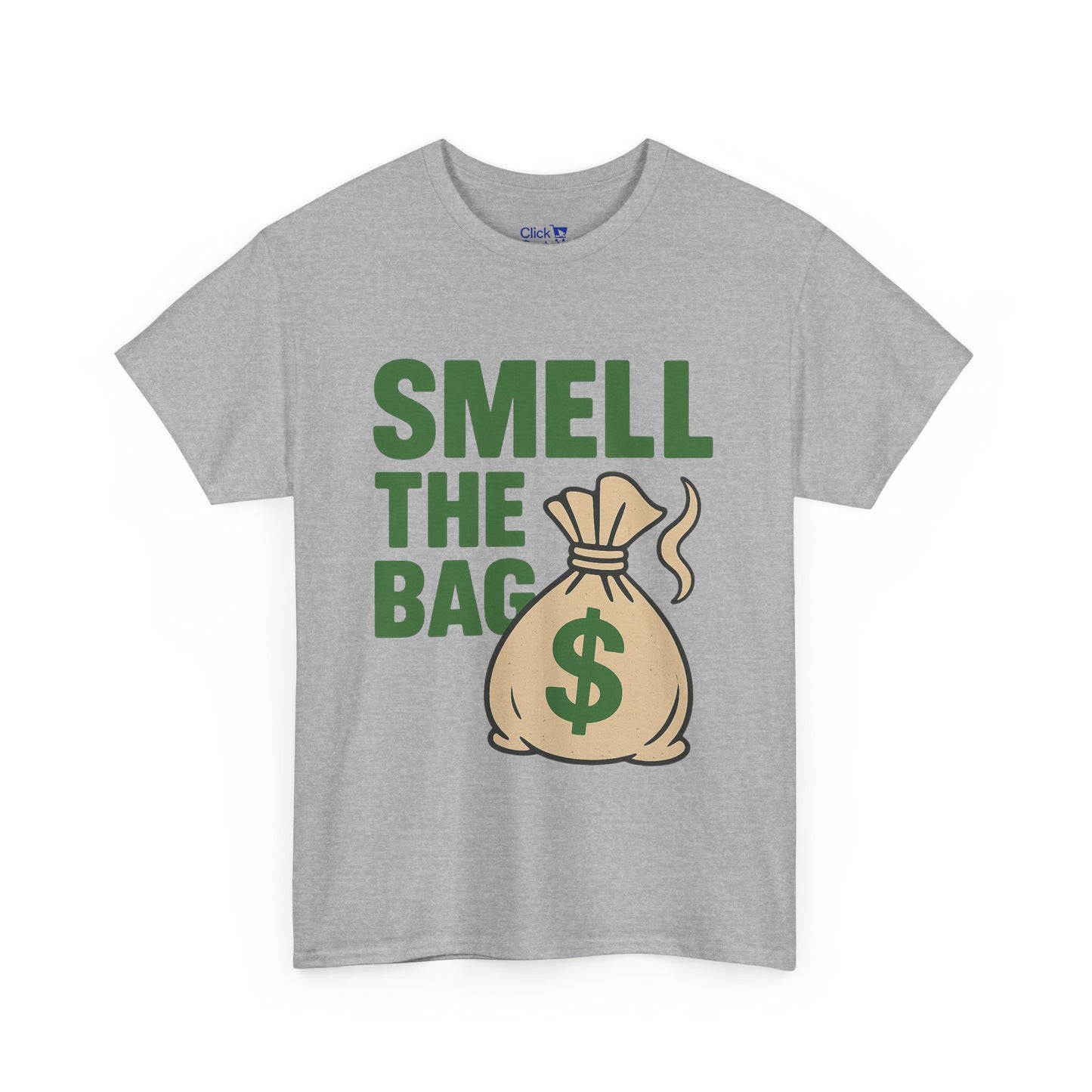 Smell The Bag | Money Making Motivational Tee