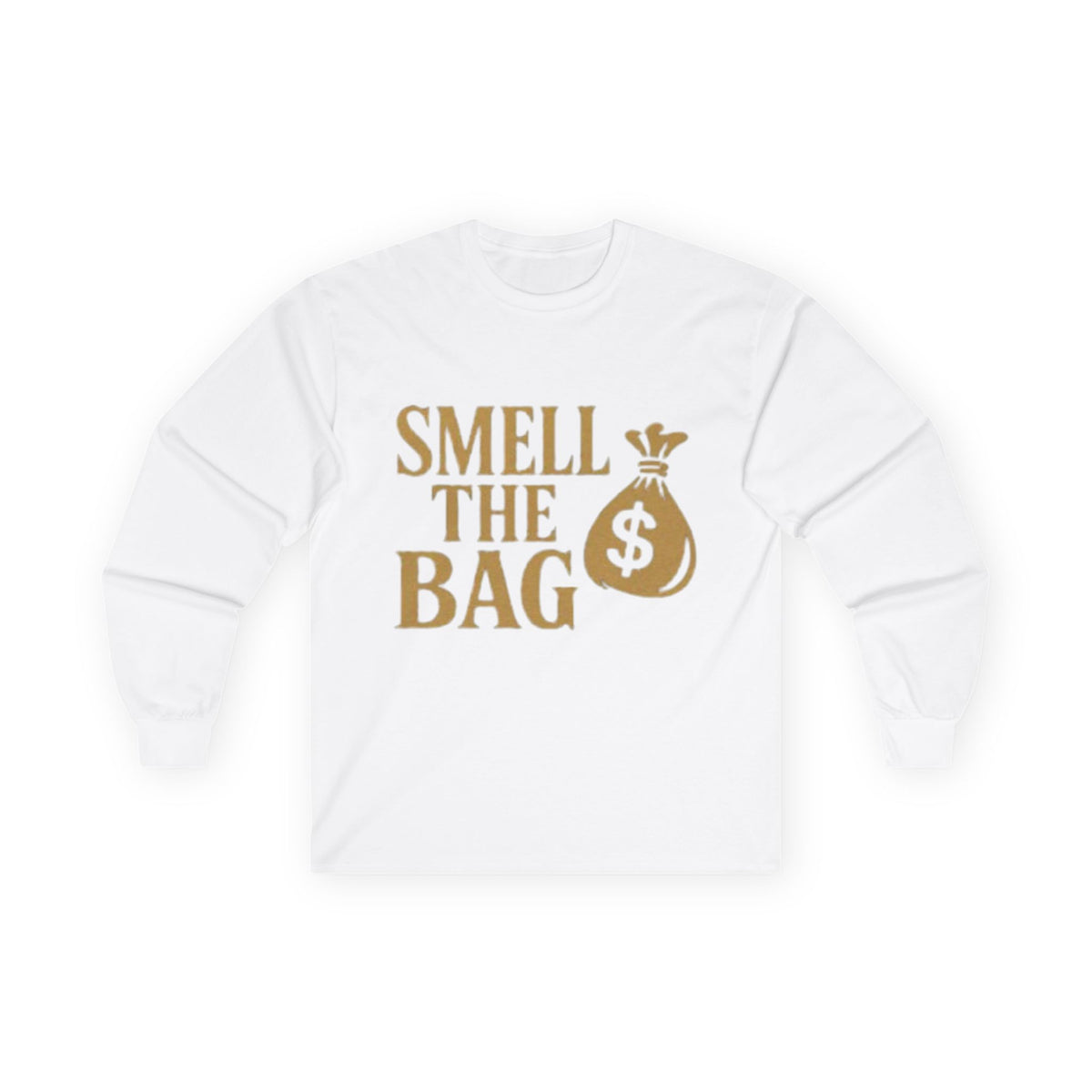 Smell The Bag | Money Making Long Sleeve Tee