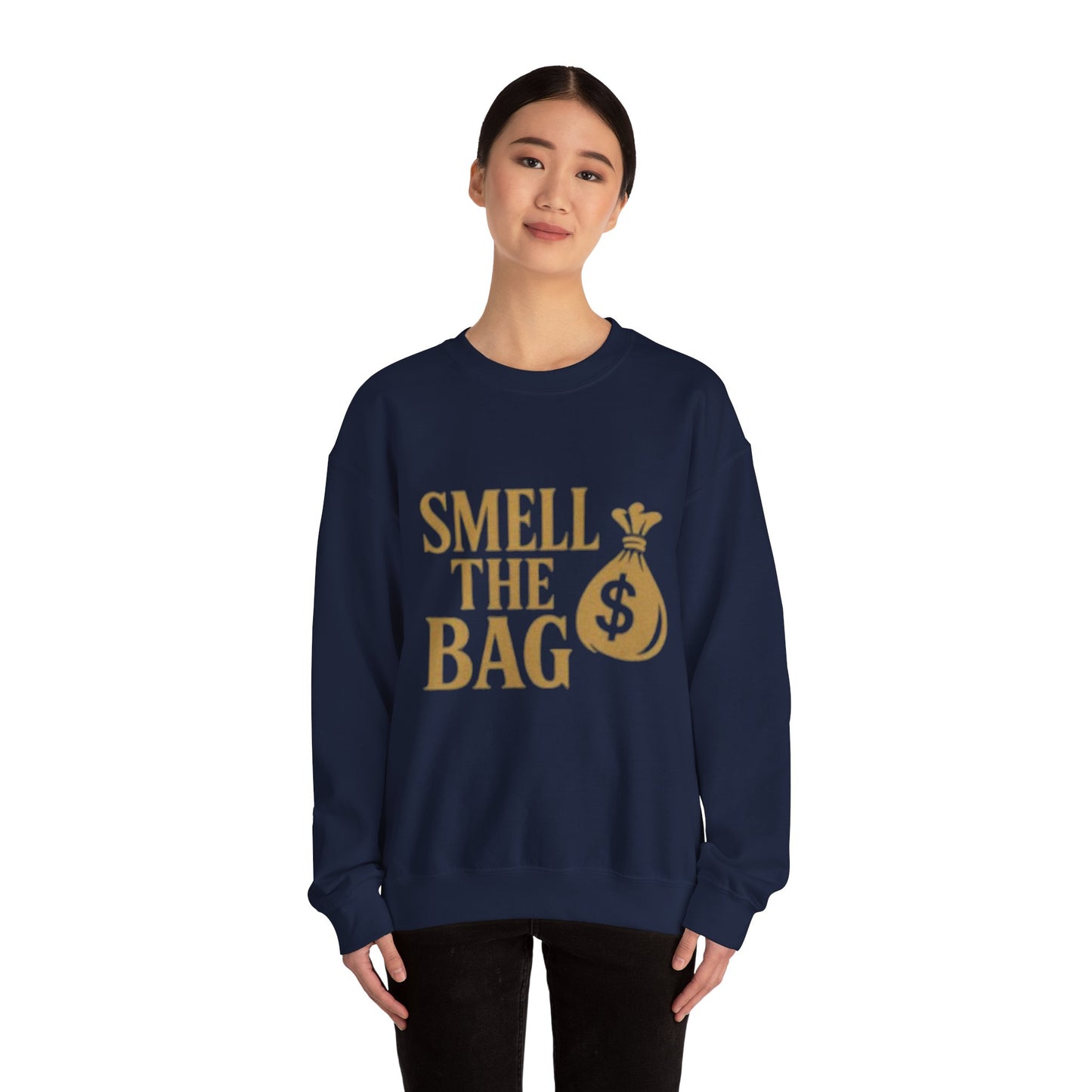 Smell The Bag | Money Making Motivation Sweatshirt
