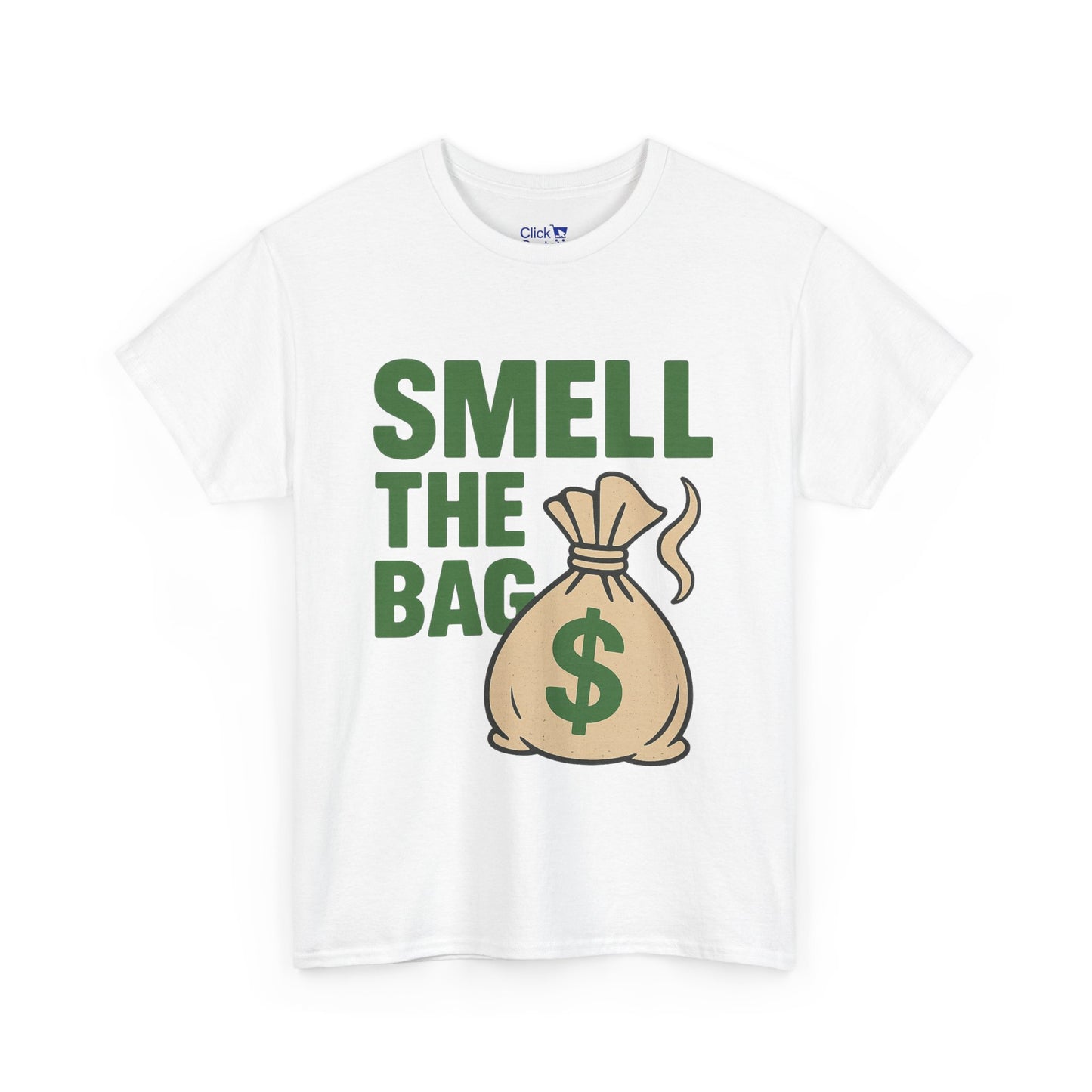 Smell The Bag | Money Making Motivational Tee