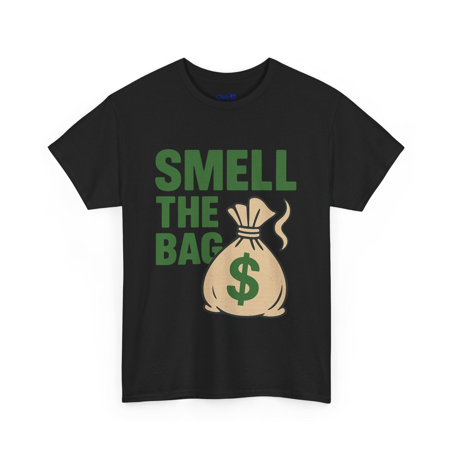 Smell The Bag | Money Making Motivational Tee