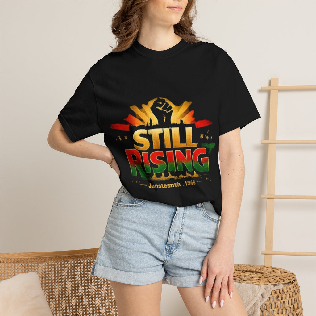 Still Rising Juneteenth T-Shirt — Empowerment Graphic Tee