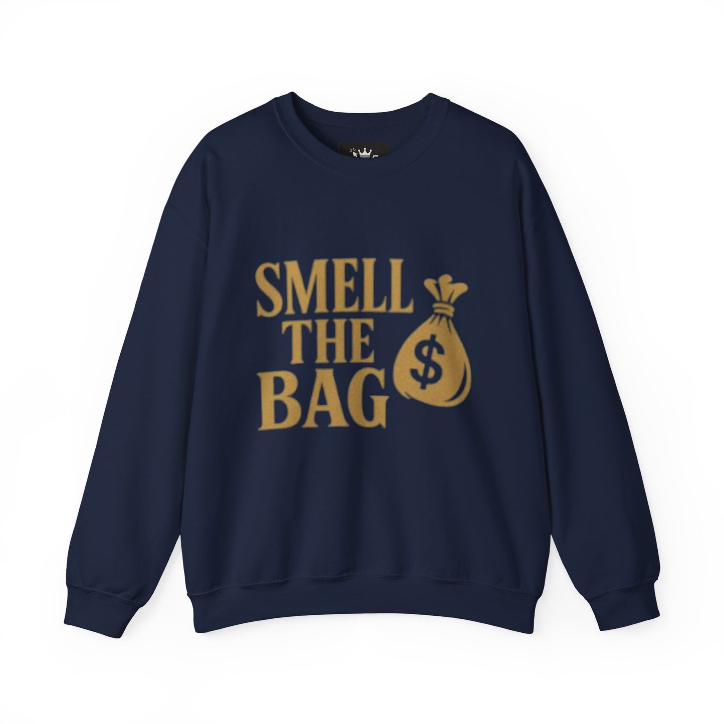 Smell The Bag | Money Making Motivation Sweatshirt