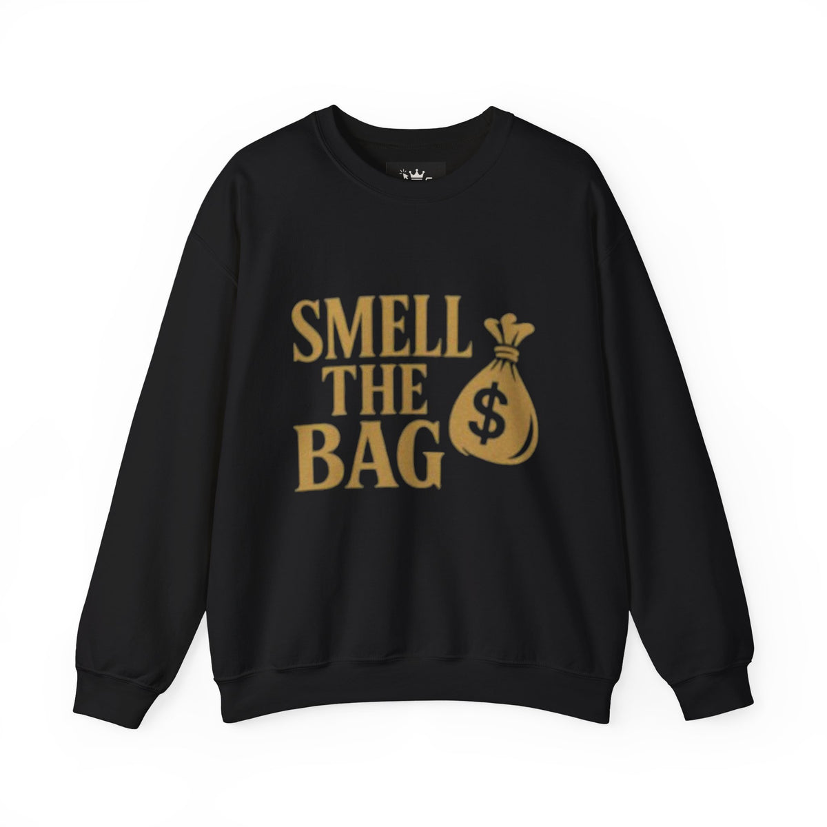 Smell The Bag | Money Making Motivation Sweatshirt