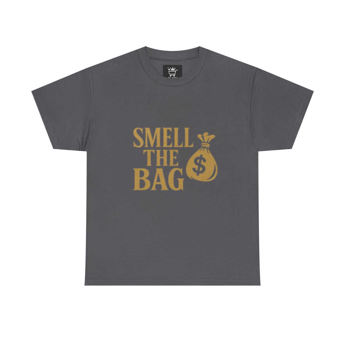 Smell The Bag | Money Making Motivational Tee