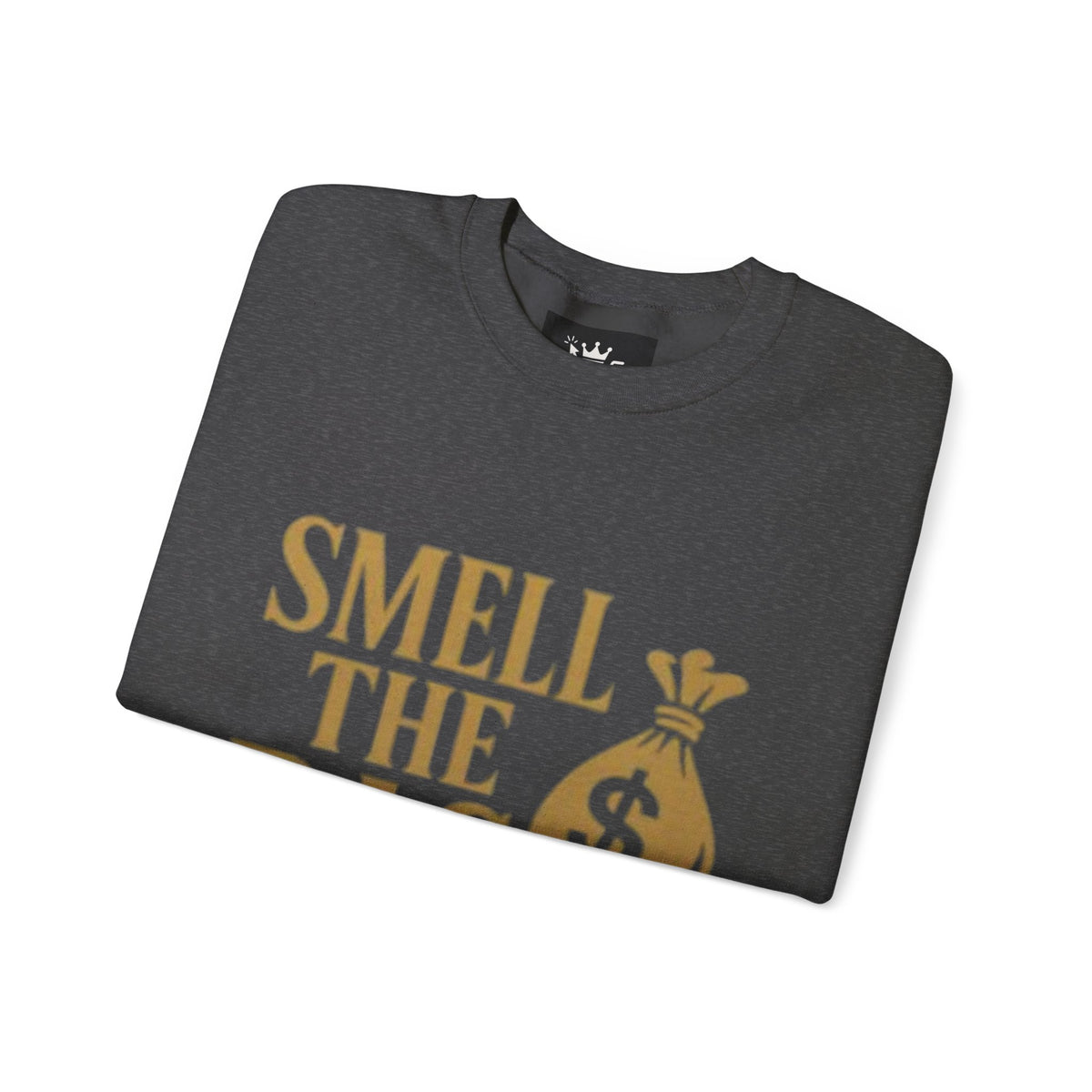Smell The Bag | Money Making Motivation Sweatshirt