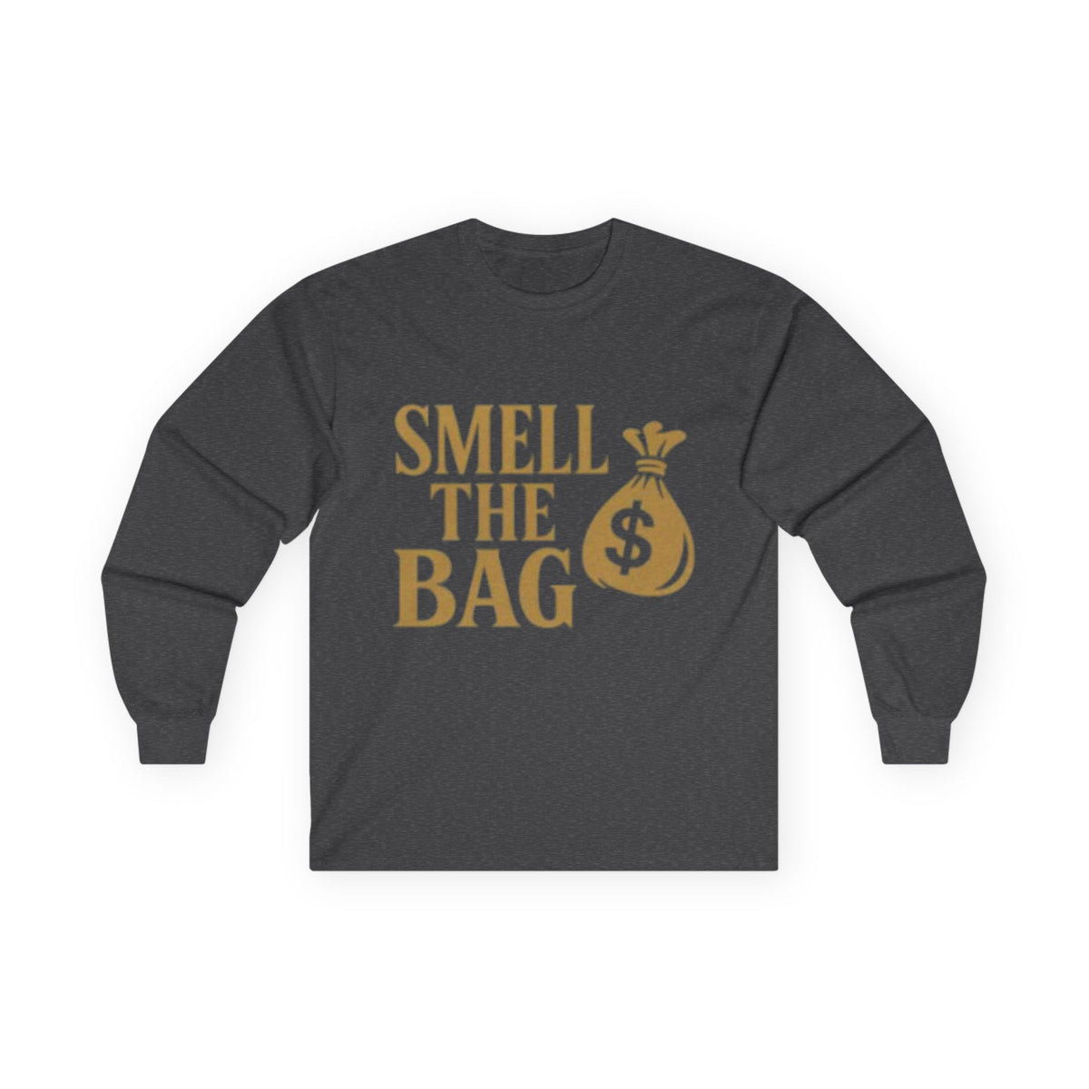 Smell The Bag | Money Making Long Sleeve Tee