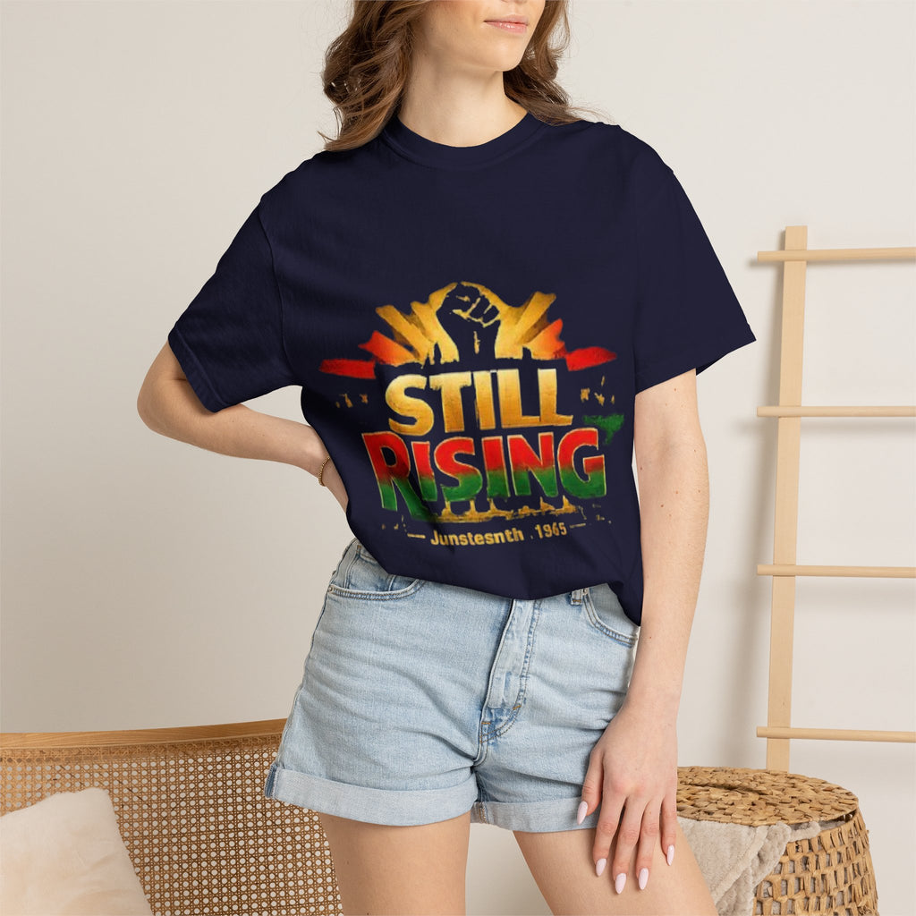Still Rising Juneteenth T-Shirt — Empowerment Graphic Tee