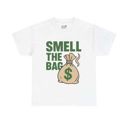 Smell The Bag | Money Making Motivational Tee