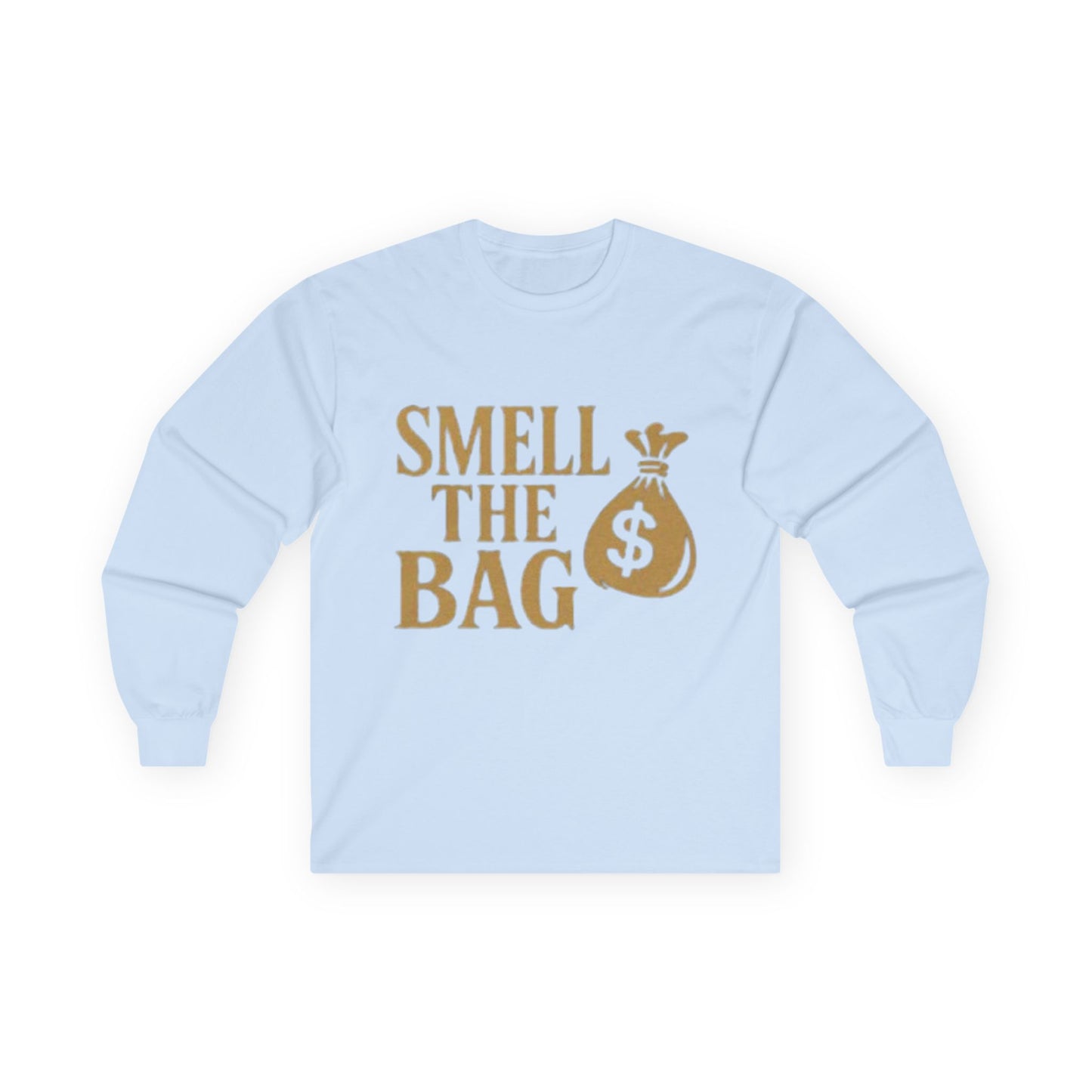 Smell The Bag | Money Making Long Sleeve Tee