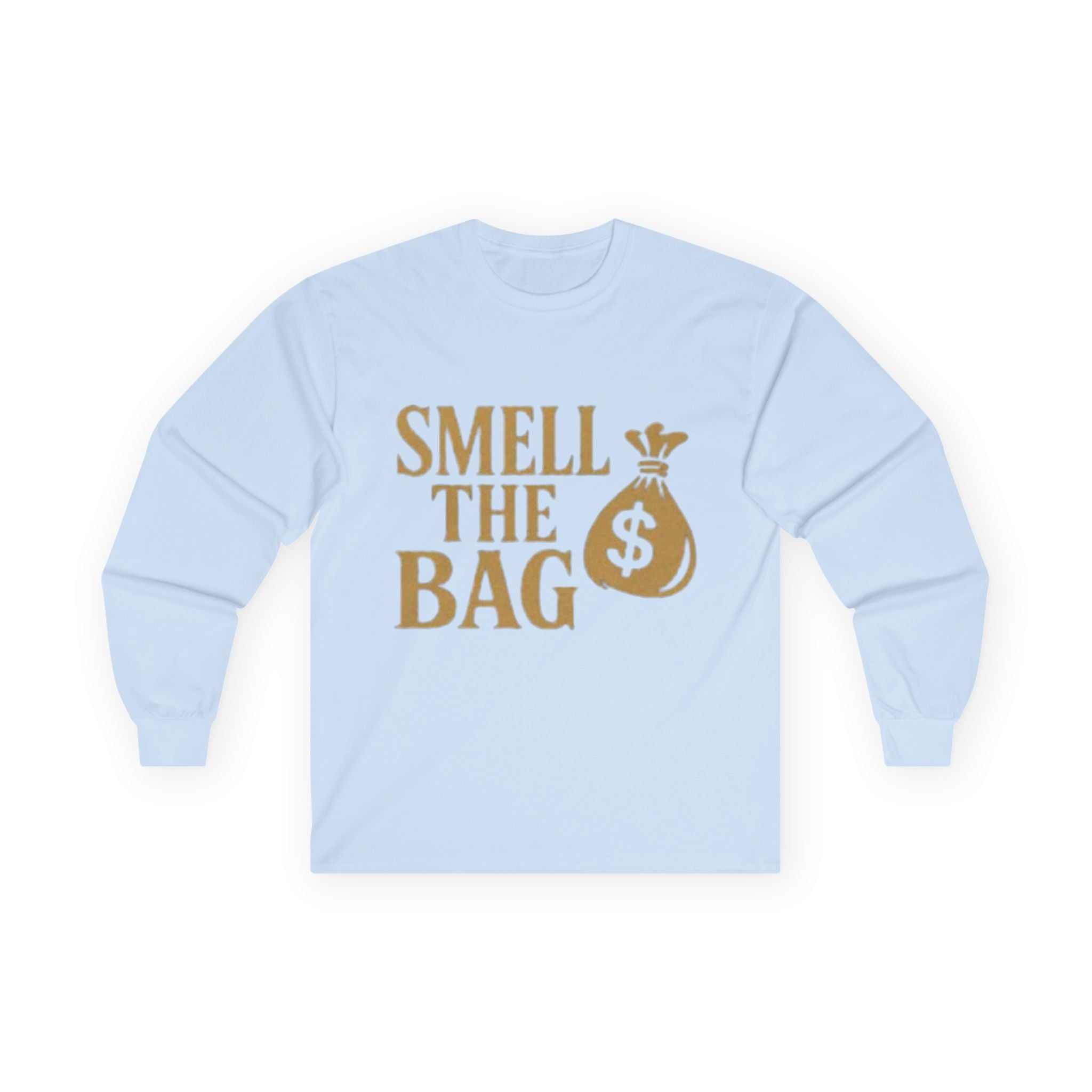 Money Motivational Long Sleeve Tee, Gift for Entrepreneurs, Hustler T-Shirt, Funny Business Top, Smell the Bag Shirt