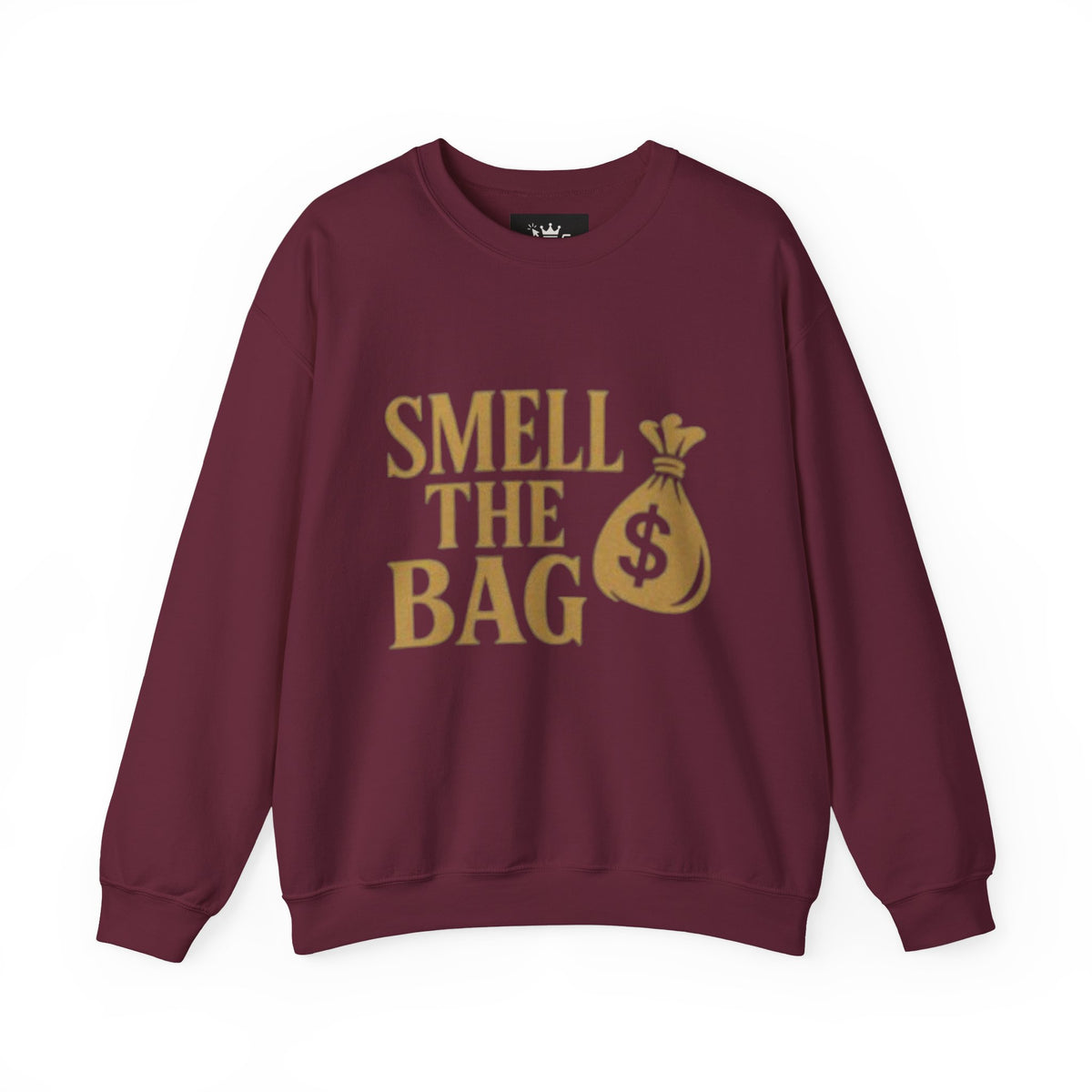 Smell The Bag | Money Making Motivation Sweatshirt