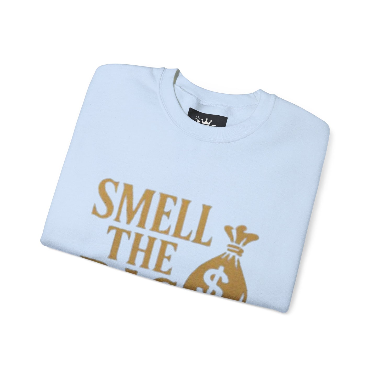 Smell The Bag | Money Making Motivation Sweatshirt