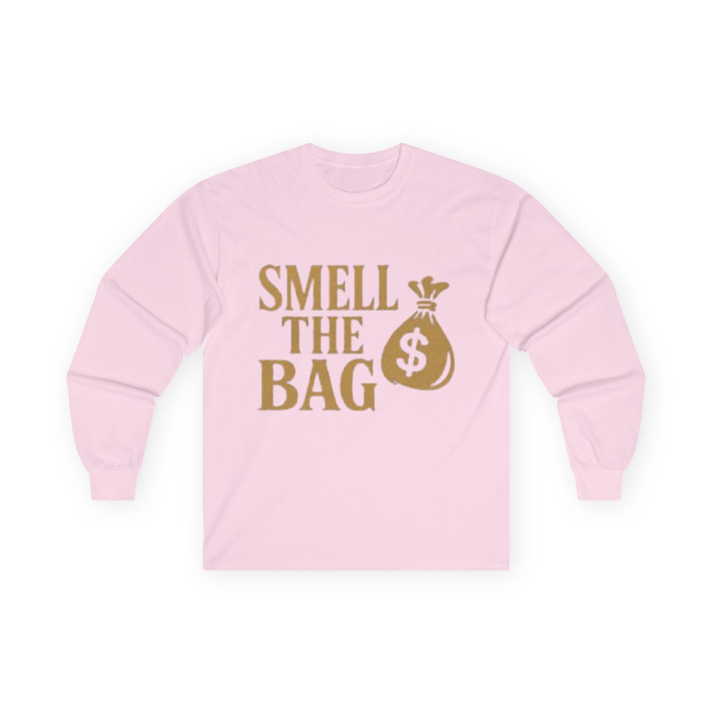 Smell The Bag | Money Making Long Sleeve Tee