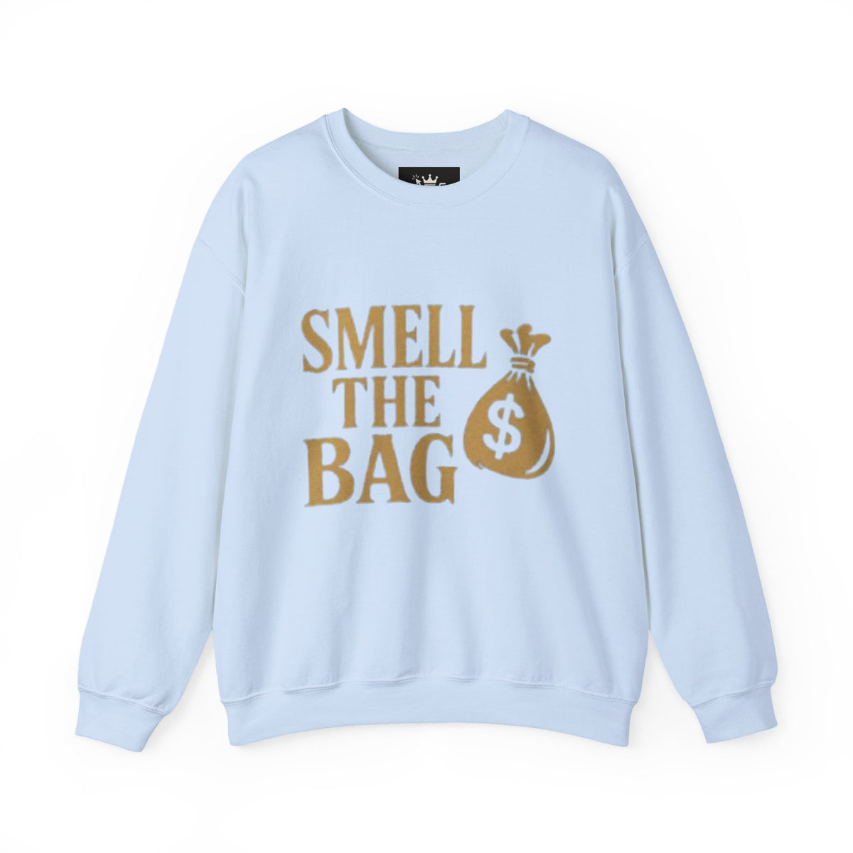 Smell The Bag | Money Making Motivation Sweatshirt