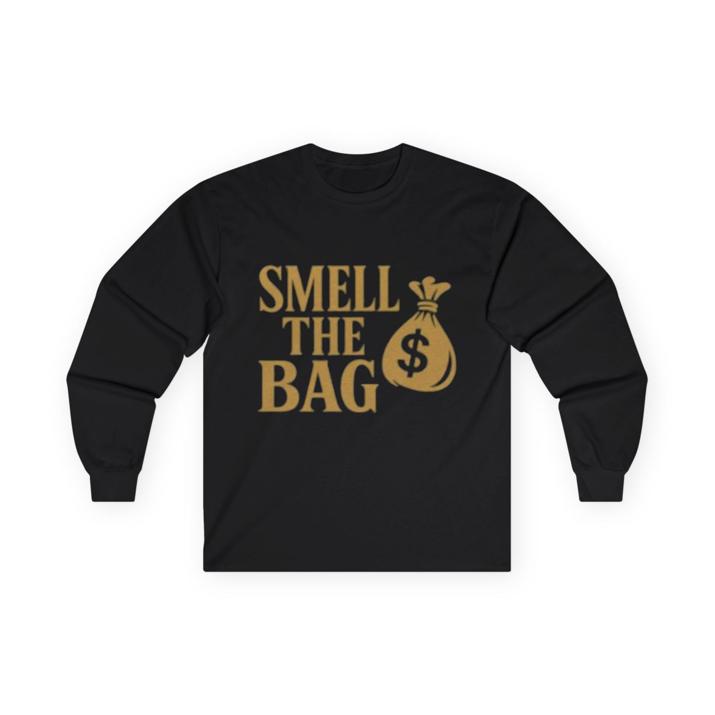 Smell The Bag | Money Making Long Sleeve Tee
