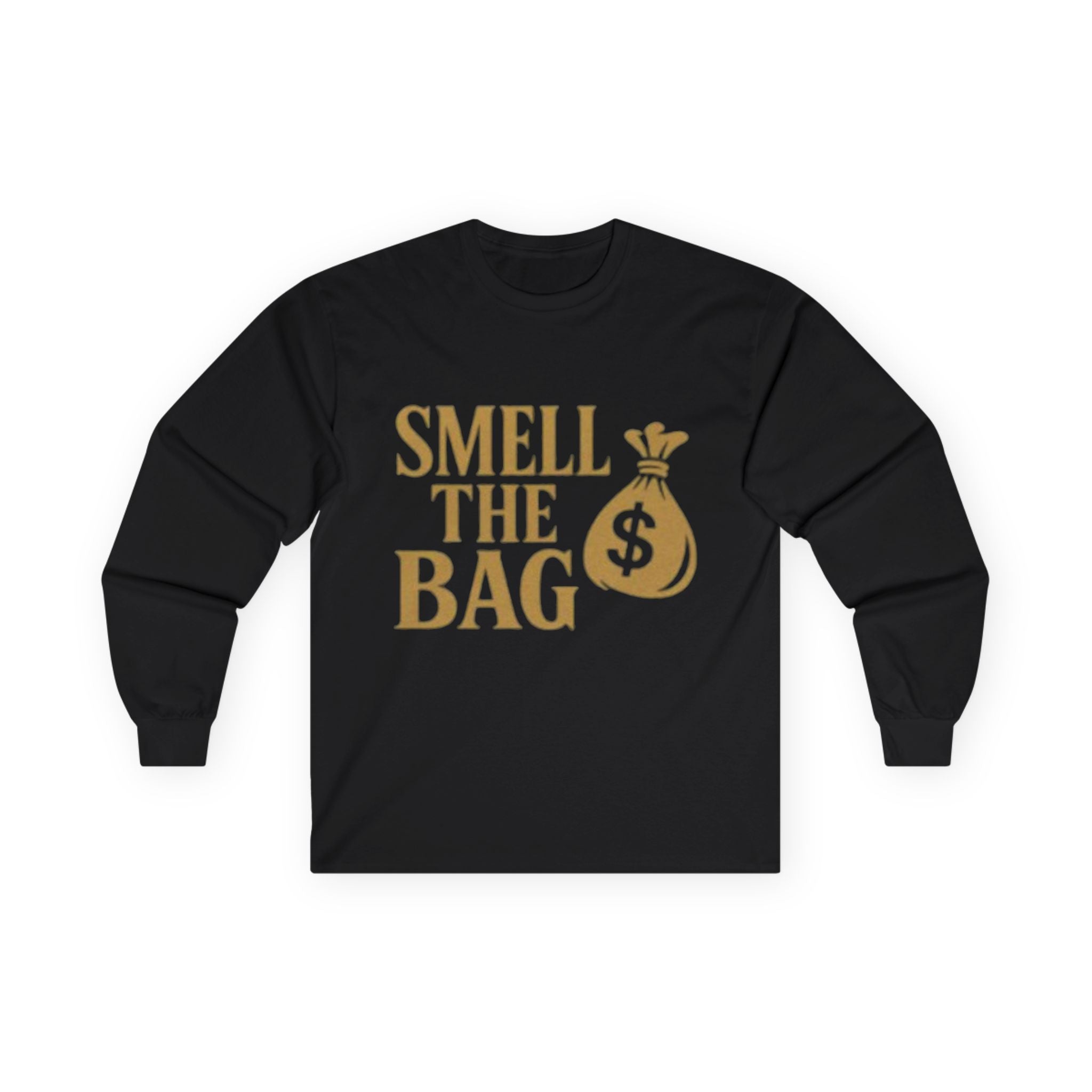 Money Motivational Long Sleeve Tee, Gift for Entrepreneurs, Hustler T-Shirt, Funny Business Top, Smell the Bag Shirt