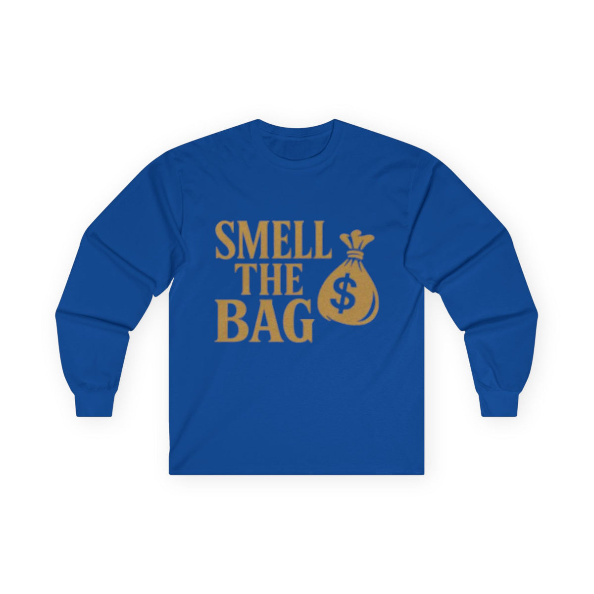 Smell The Bag | Money Making Long Sleeve Tee