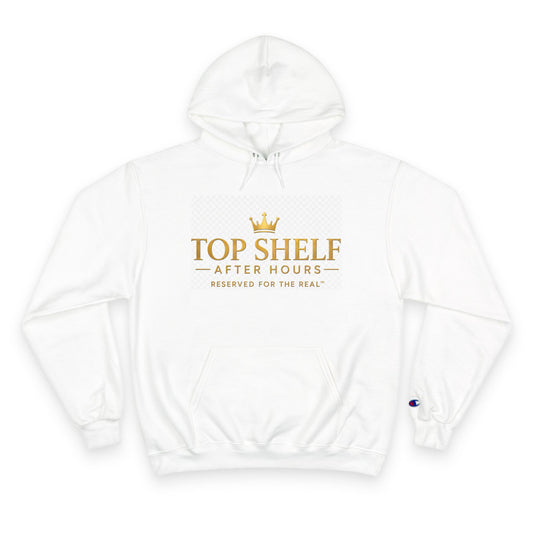 Top Shelf Hoodie — "Top Shelf After Hours" Graphic Champion Hoodie