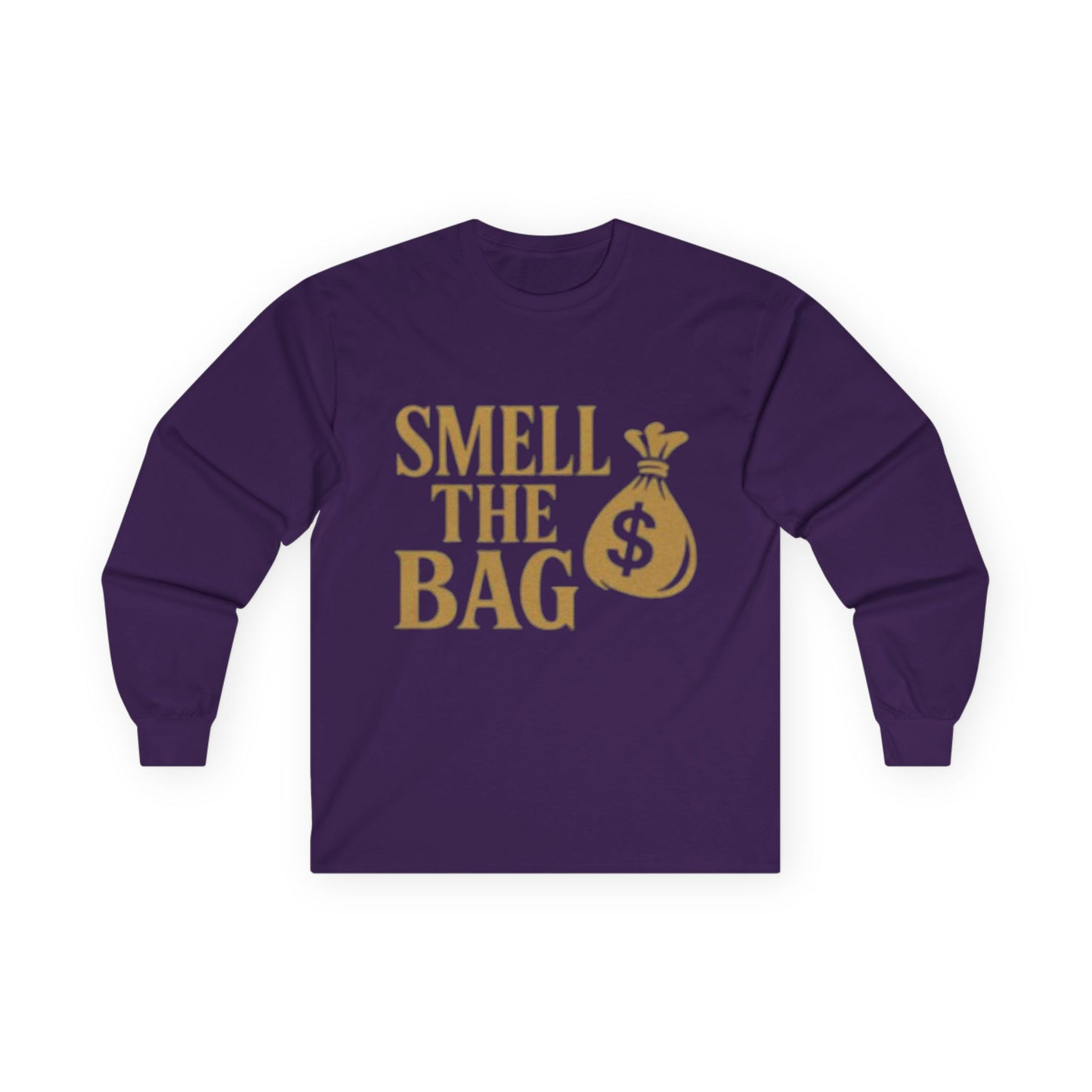 Smell The Bag | Money Making Long Sleeve Tee