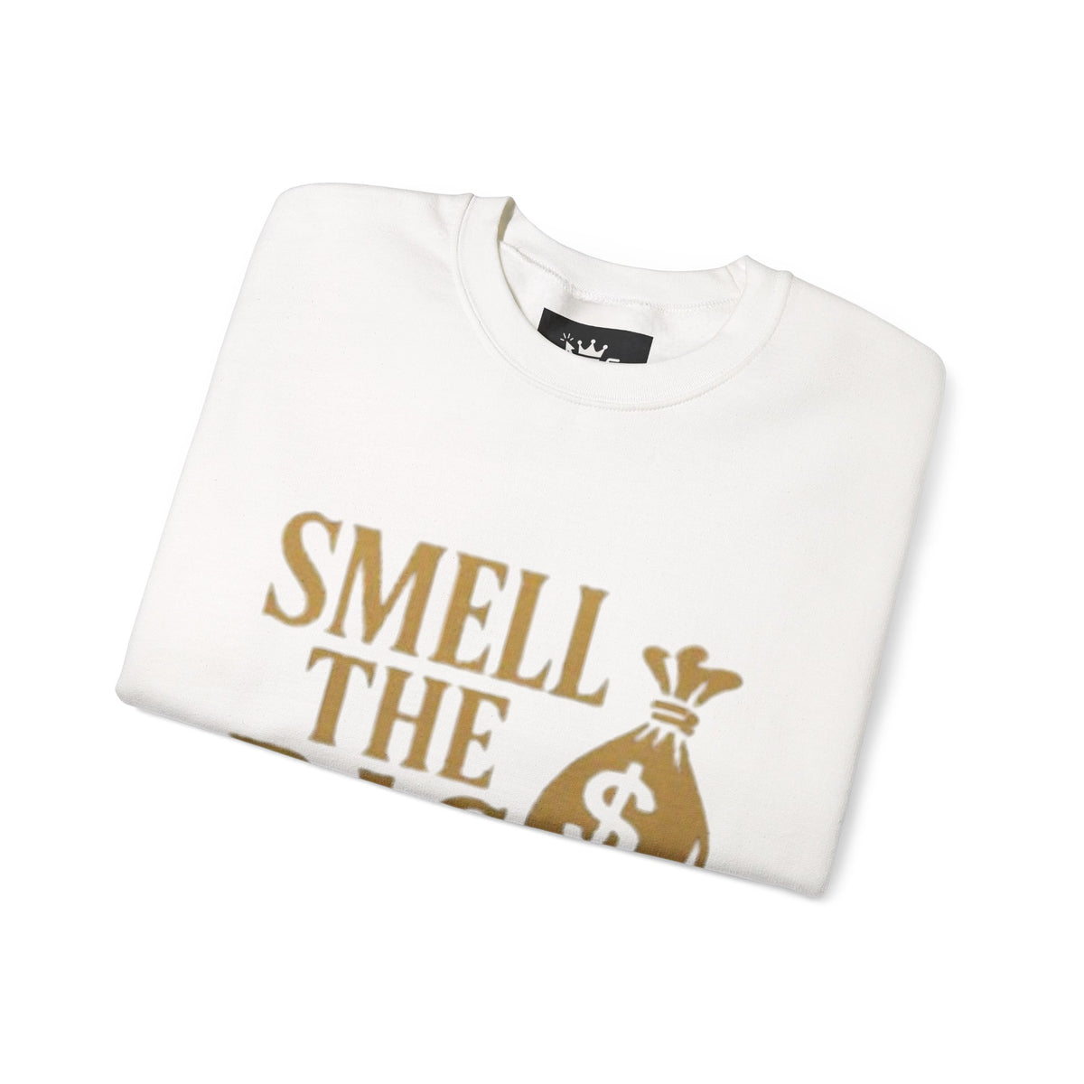 Smell The Bag | Money Making Motivation Sweatshirt