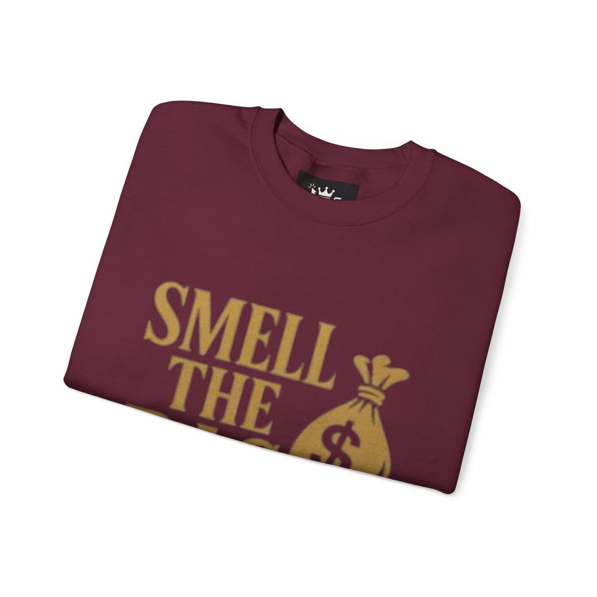 Smell The Bag | Money Making Motivation Sweatshirt