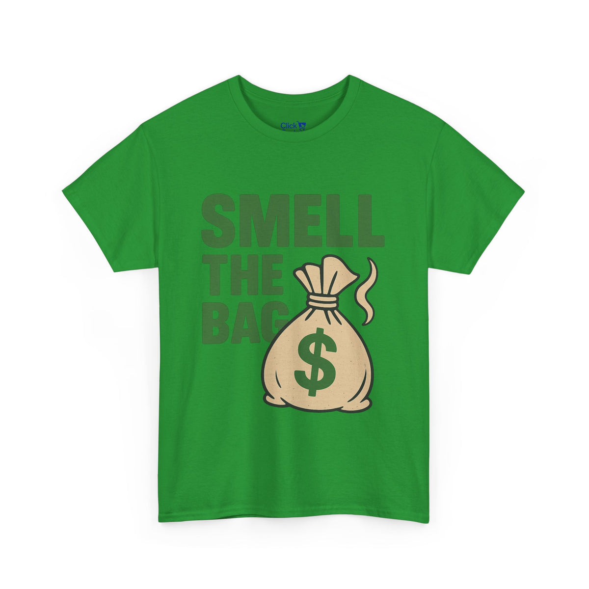 Smell The Bag | Money Making Motivational Tee