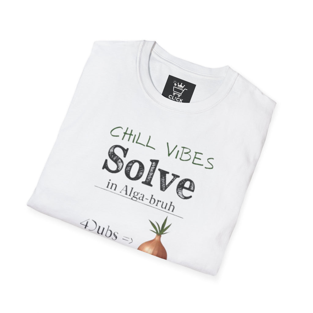 T-Shirt — "Chill Vibes Solve" Onion Graphic Tee (420 Funk Grow)