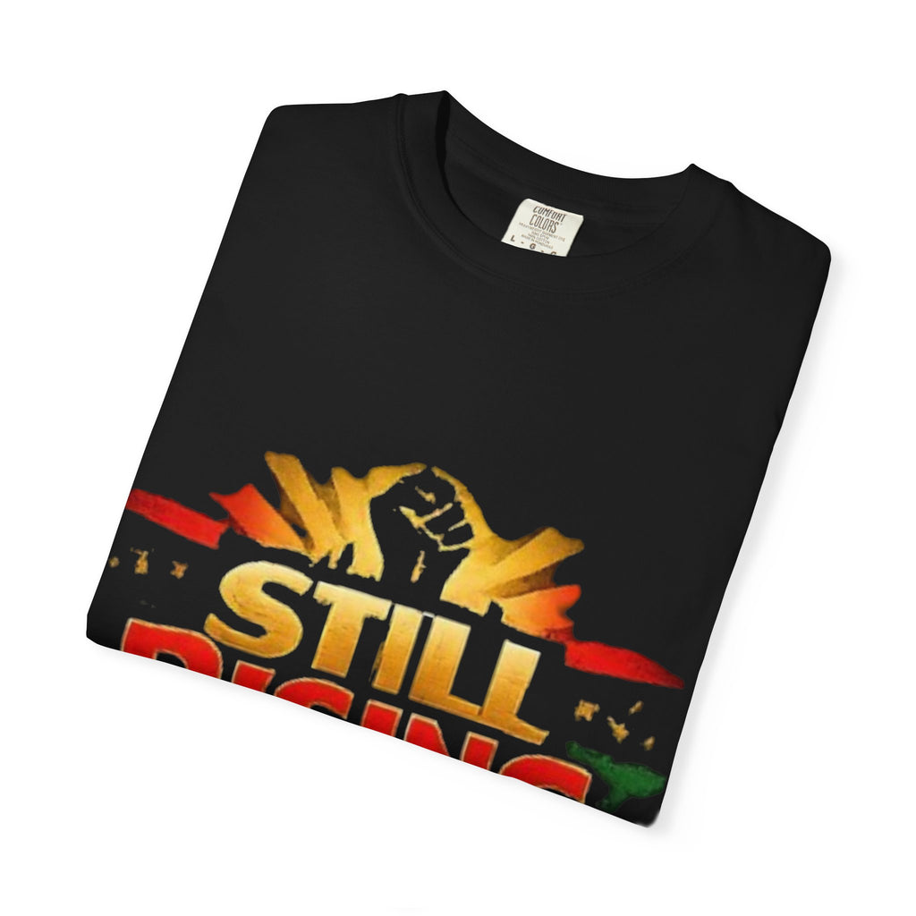 Still Rising Juneteenth T-Shirt — Empowerment Graphic Tee