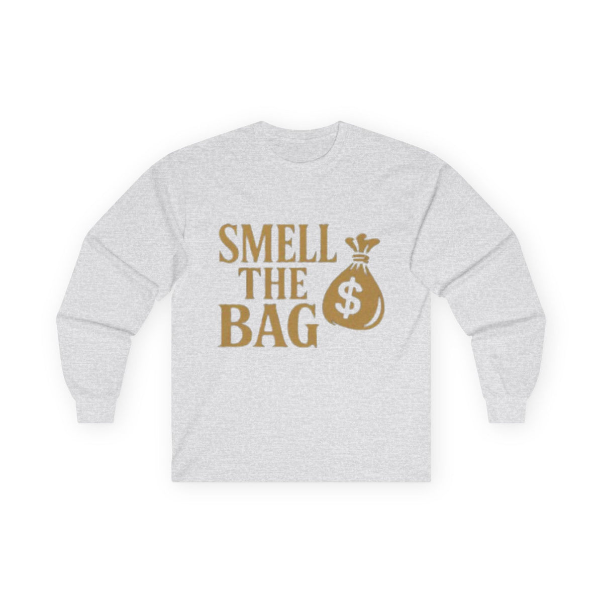 Smell The Bag | Money Making Long Sleeve Tee