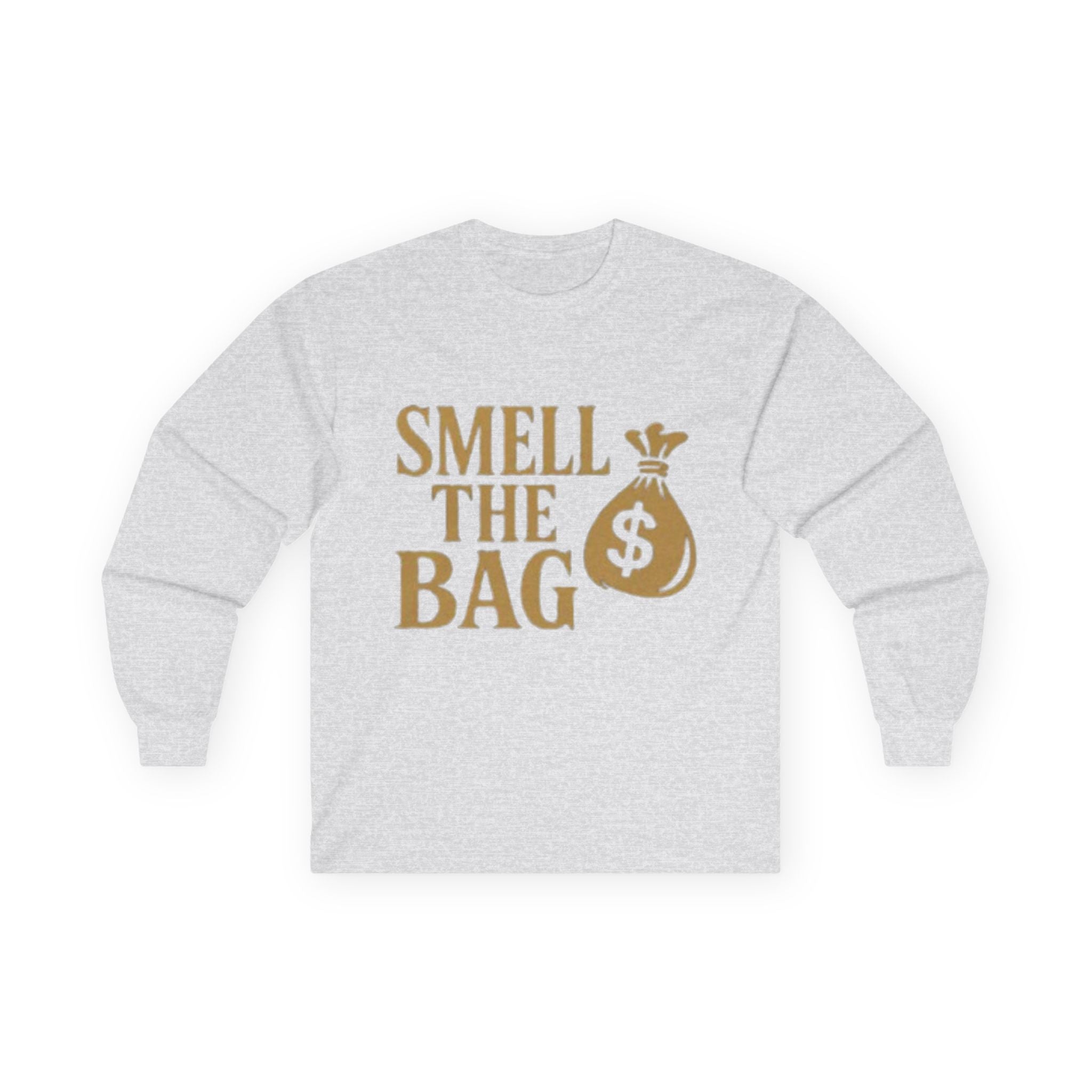 Money Motivational Long Sleeve Tee, Gift for Entrepreneurs, Hustler T-Shirt, Funny Business Top, Smell the Bag Shirt