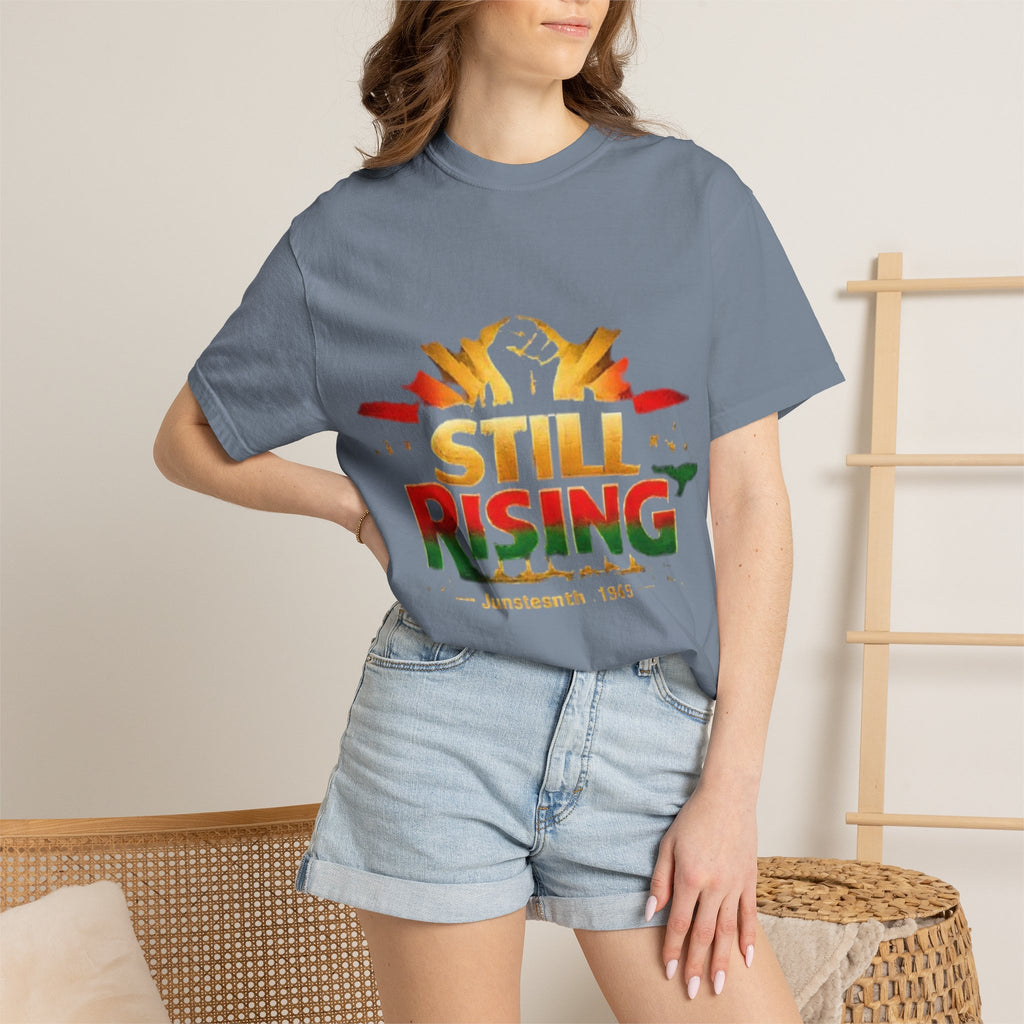 Still Rising Juneteenth T-Shirt — Empowerment Graphic Tee