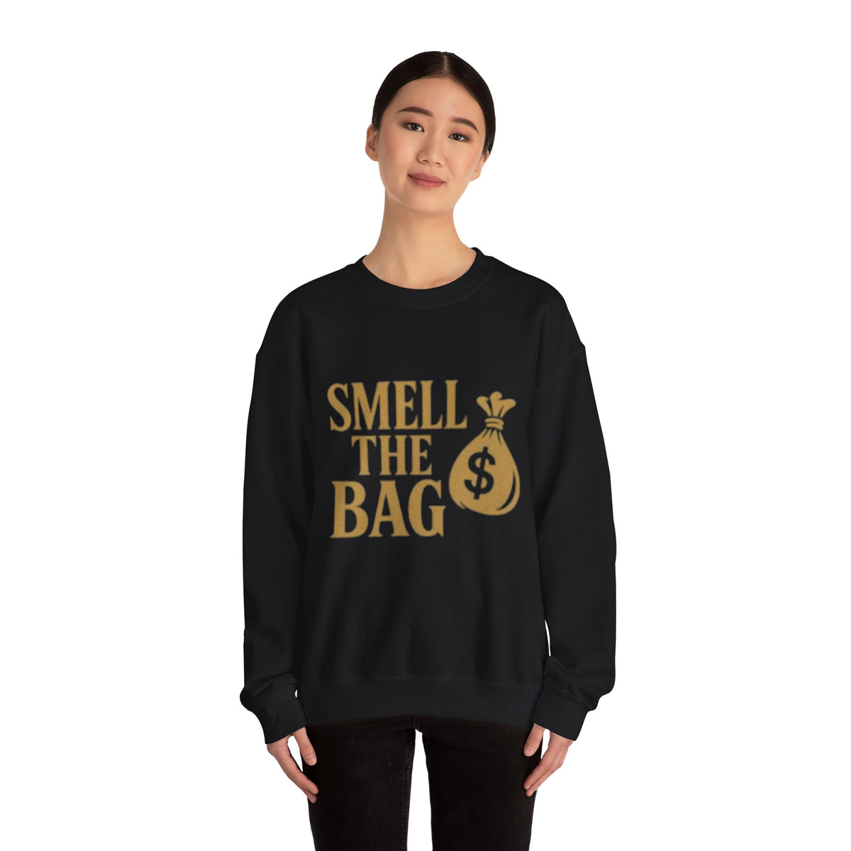 Smell The Bag | Money Making Motivation Sweatshirt
